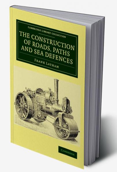 The Construction of Roads Paths and Sea Defences