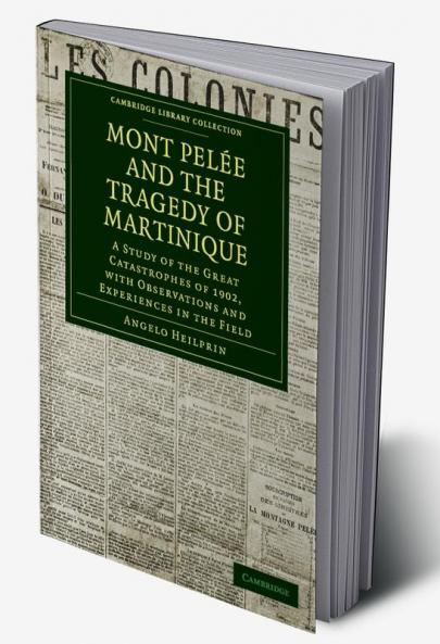 Mont Pel E and the Tragedy of Martinique
