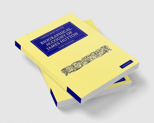 Biographical Account of James Hutton M.D. F.R.S.             Ed.