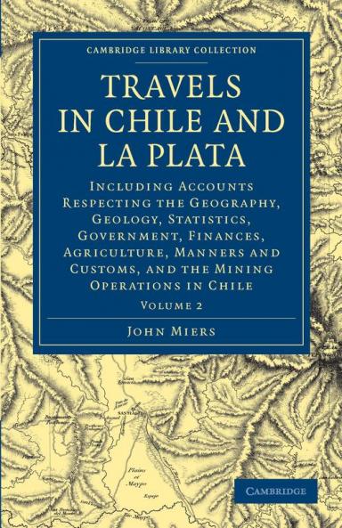 Travels in Chile and La Plata - Volume 2