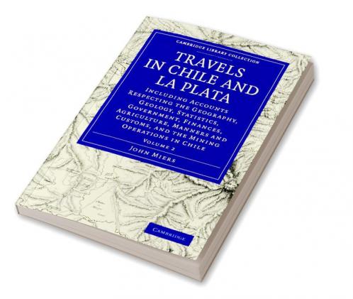 Travels in Chile and La Plata - Volume 2