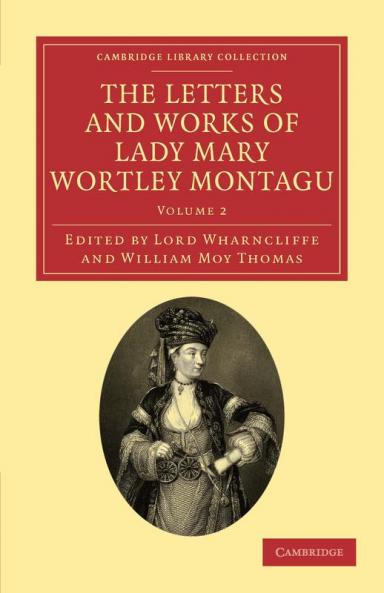 The Letters and Works of Lady Mary Wortley Montagu - Volume 2
