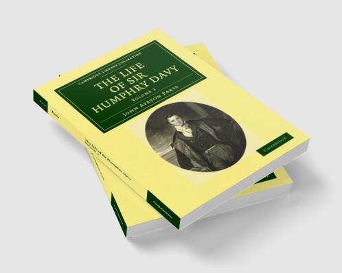 The Life of Sir Humphry Davy - Volume 2