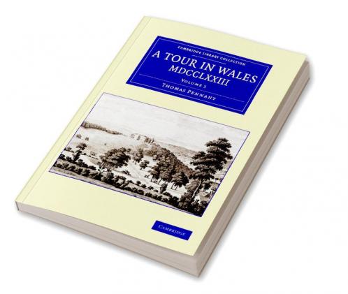 A Tour in Wales MDCCLXXIII