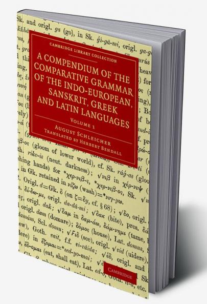 A Compendium of the Comparative Grammar of the Indo-European Sanskrit Greek and Latin Languages