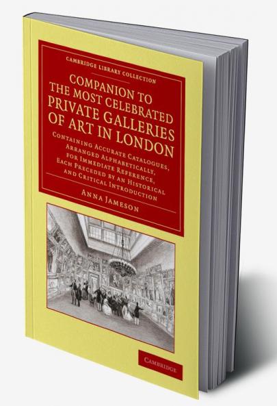 Companion to the Most Celebrated Private Galleries of Art in London