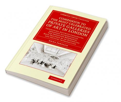 Companion to the Most Celebrated Private Galleries of Art in London