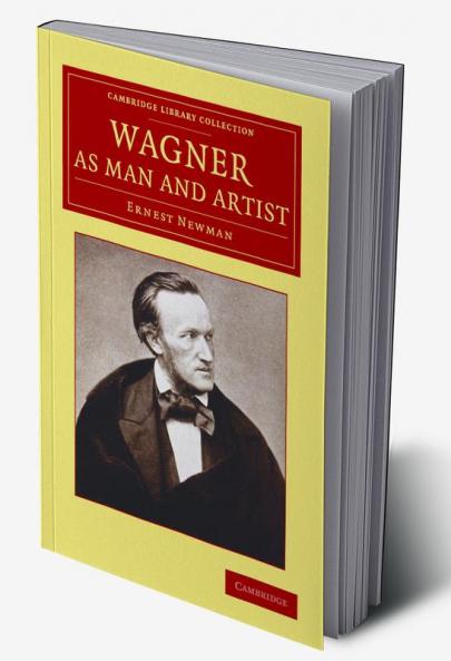Wagner as Man and Artist