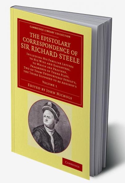 The Epistolary Correspondence of Sir Richard Steele