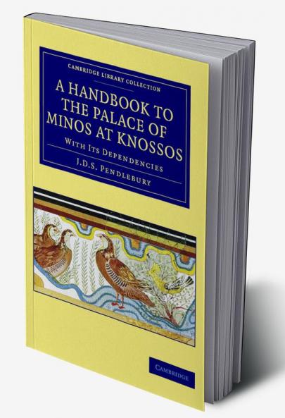 A Handbook to the Palace of Minos at Knossos