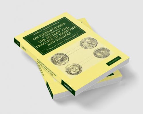 On Superstitions Connected with the History and Practice of Medicine and Surgery