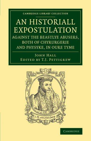 An  Historiall Expostulation Against the Beastlye Abusers Both of Chyrurgerie and Physyke in Oure Tyme
