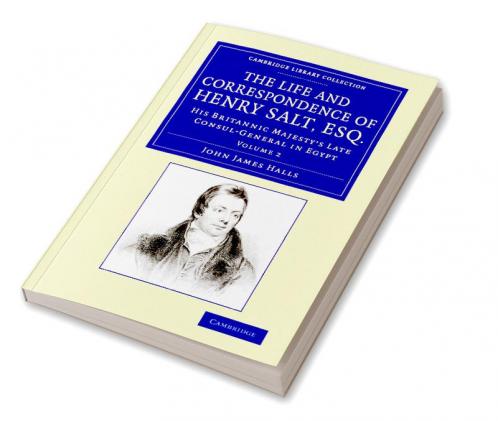 The Life and Correspondence of Henry Salt Esq.