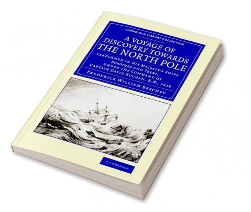 A   Voyage of Discovery Towards the North Pole