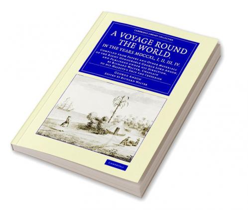 A   Voyage Round the World in the Years MDCCXL I II III IV
