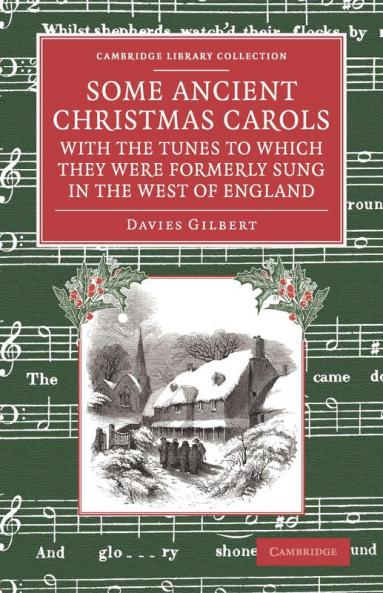 Some Ancient Christmas Carols with the Tunes to Which They Were Formerly Sung in the West of England