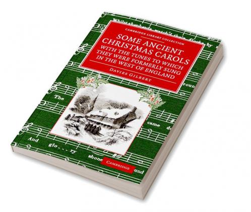 Some Ancient Christmas Carols with the Tunes to Which They Were Formerly Sung in the West of England