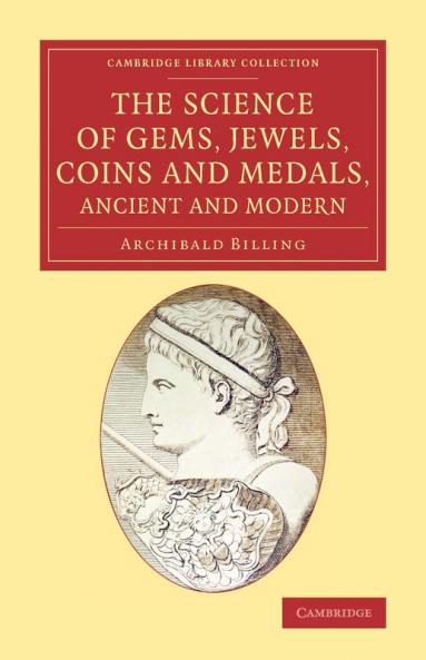 The Science of Gems Jewels Coins and Medals Ancient and Modern