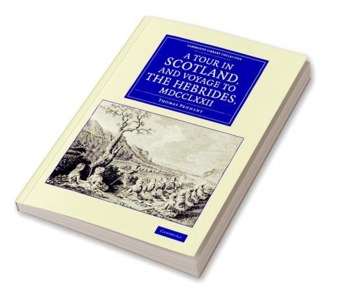 A Tour in Scotland and Voyage to the Hebrides 1772