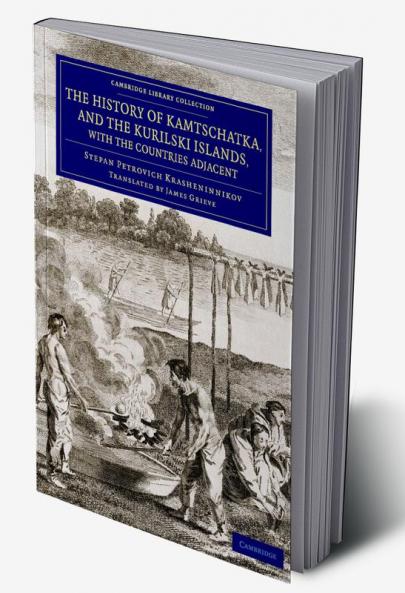 The History of Kamtschatka and the Kurilski Islands with the             Countries Adjacent