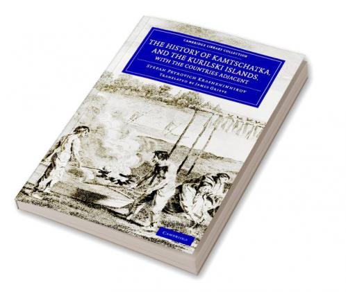 The History of Kamtschatka and the Kurilski Islands with the             Countries Adjacent