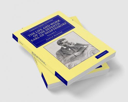 The Life and Work of the Seventh Earl of Shaftesbury K.G.