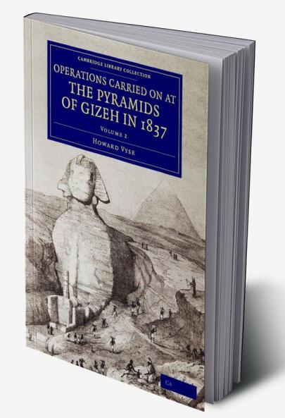 Operations Carried On at the Pyramids of Gizeh in 1837 - Volume             2
