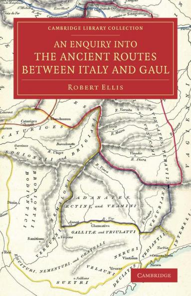 An  Enquiry Into the Ancient Routes Between Italy and Gaul