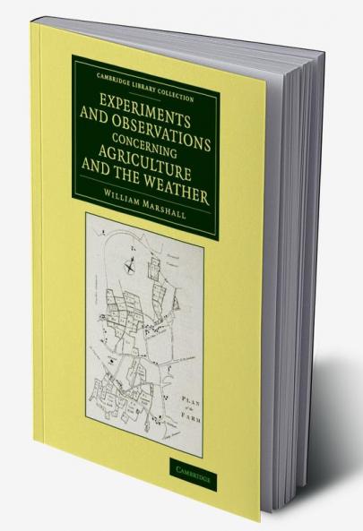 Experiments and Observations Concerning Agriculture and the Weather
