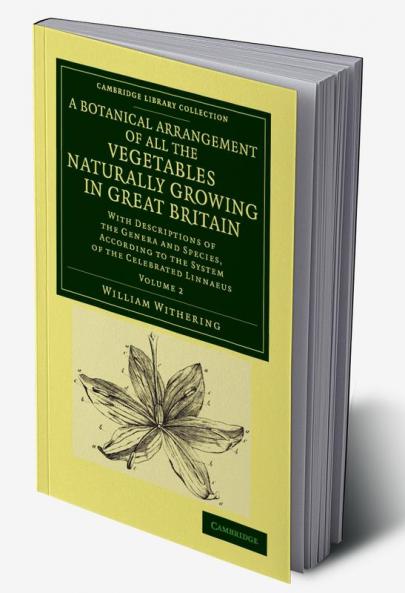A Botanical Arrangement of All the Vegetables Naturally Growing in             Great Britain - Volume 2