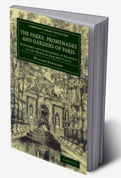 The Parks Promenades and Gardens of Paris