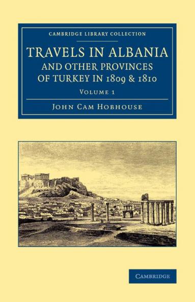 Travels in Albania and Other Provinces of Turkey in 1809 and 1810