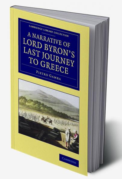 A Narrative of Lord Byron's Last Journey to Greece