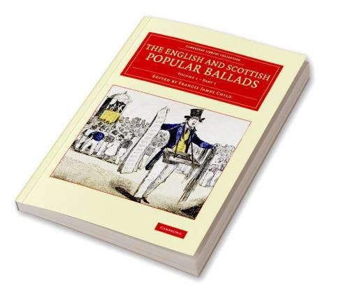 The English and Scottish Popular Ballads - Volume             1