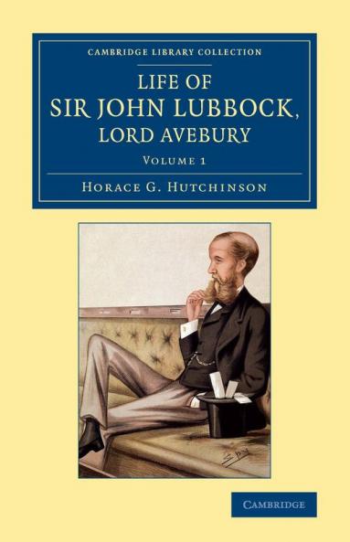 Life of Sir John Lubbock Lord Avebury