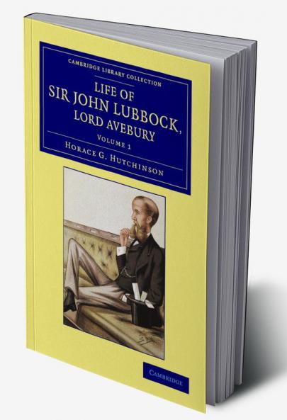 Life of Sir John Lubbock Lord Avebury