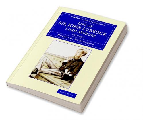 Life of Sir John Lubbock Lord Avebury