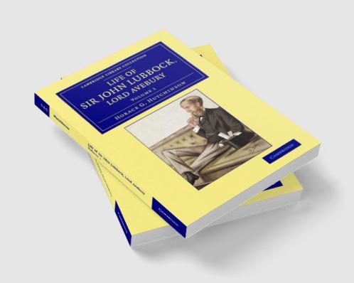 Life of Sir John Lubbock Lord Avebury