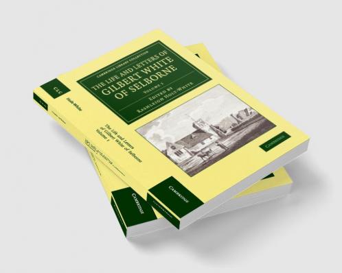 The Life and Letters of Gilbert White of Selborne - Volume             1