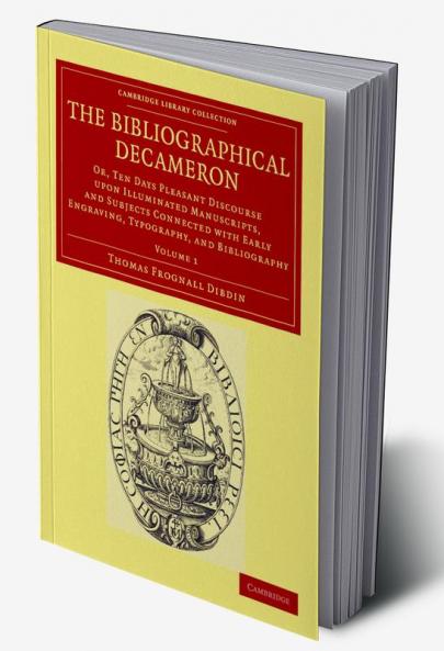 The Bibliographical Decameron - Volume 1