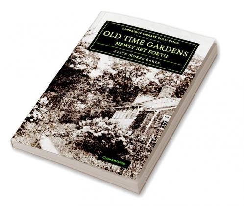 Old Time Gardens Newly Set Forth