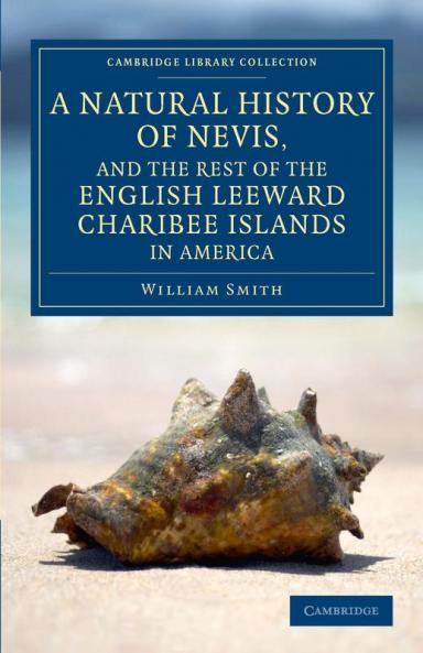 A Natural History of Nevis and the Rest of the English Leeward Charibee Islands in America