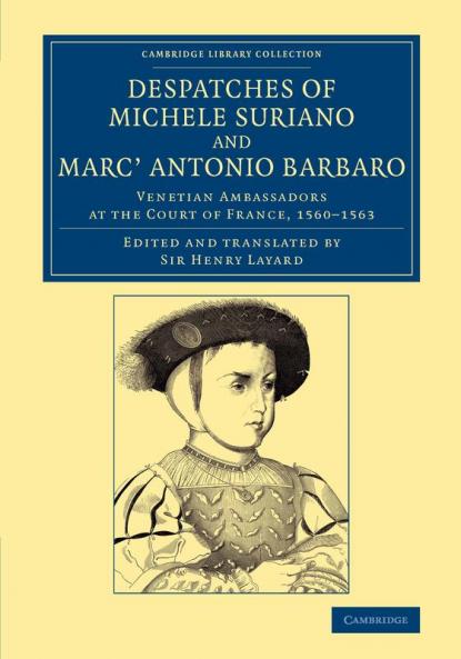 Despatches of Michele Suriano and Marc' Antonio             Barbaro
