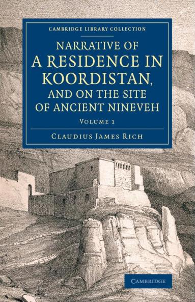Narrative of a Residence in Koordistan and on the Site of Ancient Nineveh
