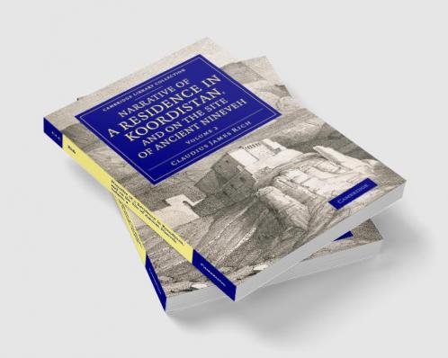 Narrative of a Residence in Koordistan and on the Site of Ancient Nineveh