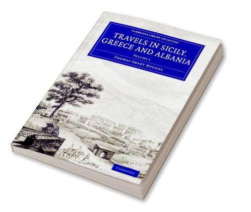 Travels in Sicily Greece and Albania - Volume             1
