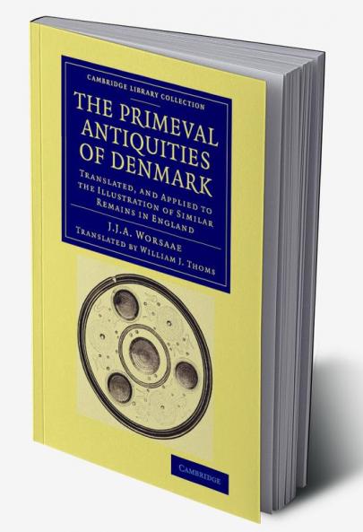 The Primeval Antiquities of Denmark
