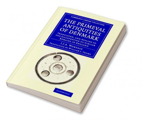 The Primeval Antiquities of Denmark