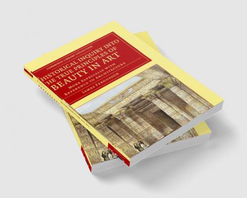 An Historical Inquiry into the True Principles of Beauty in             Art
