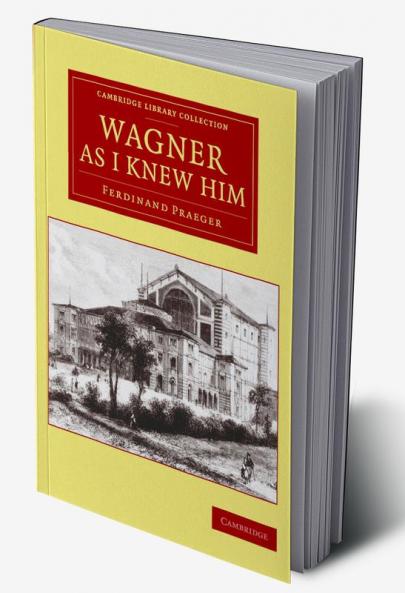 Wagner as I Knew Him